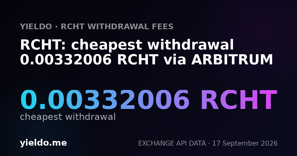 RCHT: cheapest withdrawal 0.00332006 RCHT via ARBITRUM