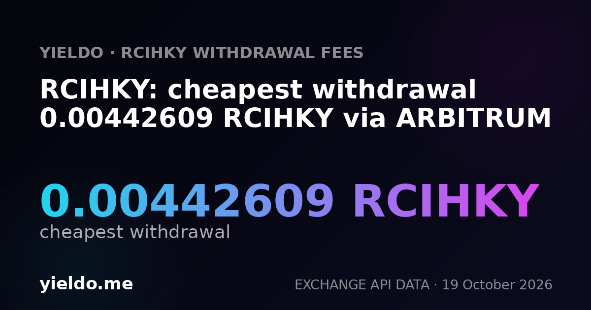 RCIHKY: cheapest withdrawal 0.00442609 RCIHKY via ARBITRUM