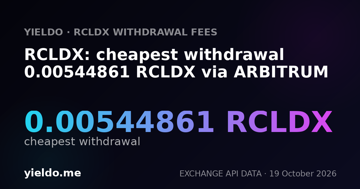 RCLDX: cheapest withdrawal 0.00544861 RCLDX via ARBITRUM