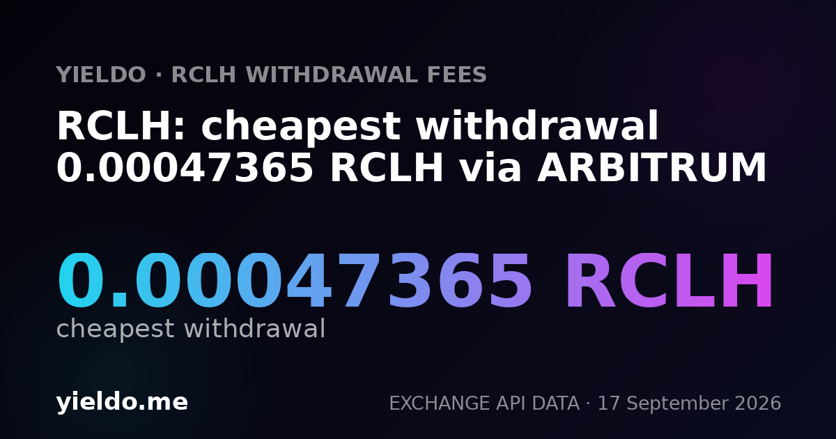 RCLH: cheapest withdrawal 0.00047365 RCLH via ARBITRUM