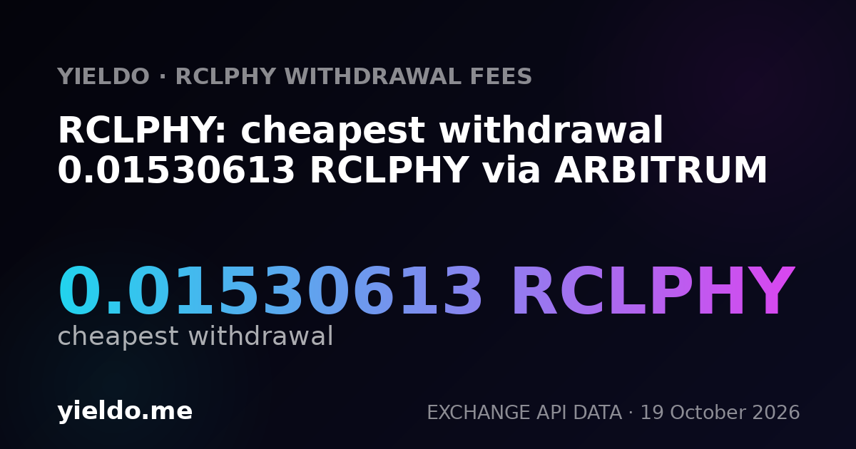 RCLPHY: cheapest withdrawal 0.01530613 RCLPHY via ARBITRUM
