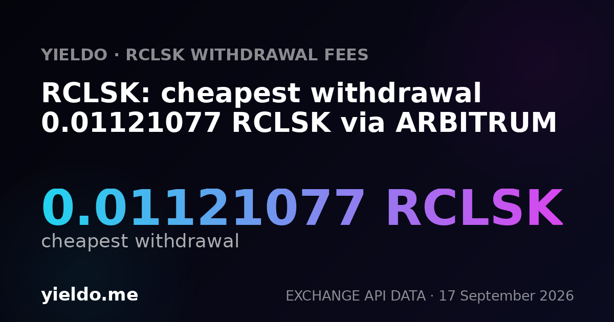 RCLSK: cheapest withdrawal 0.01121077 RCLSK via ARBITRUM