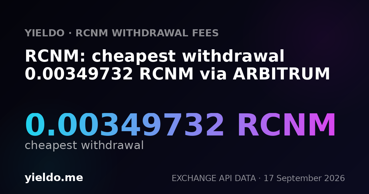 RCNM: cheapest withdrawal 0.00350304 RCNM via ARBITRUM