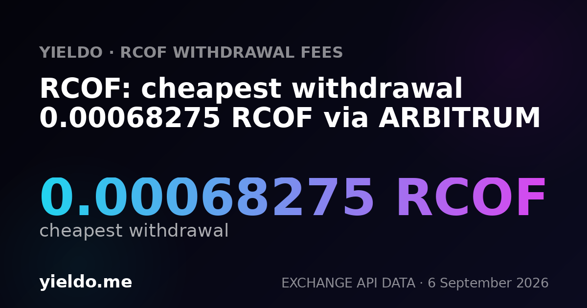 RCOF: cheapest withdrawal 0.00068275 RCOF via ARBITRUM