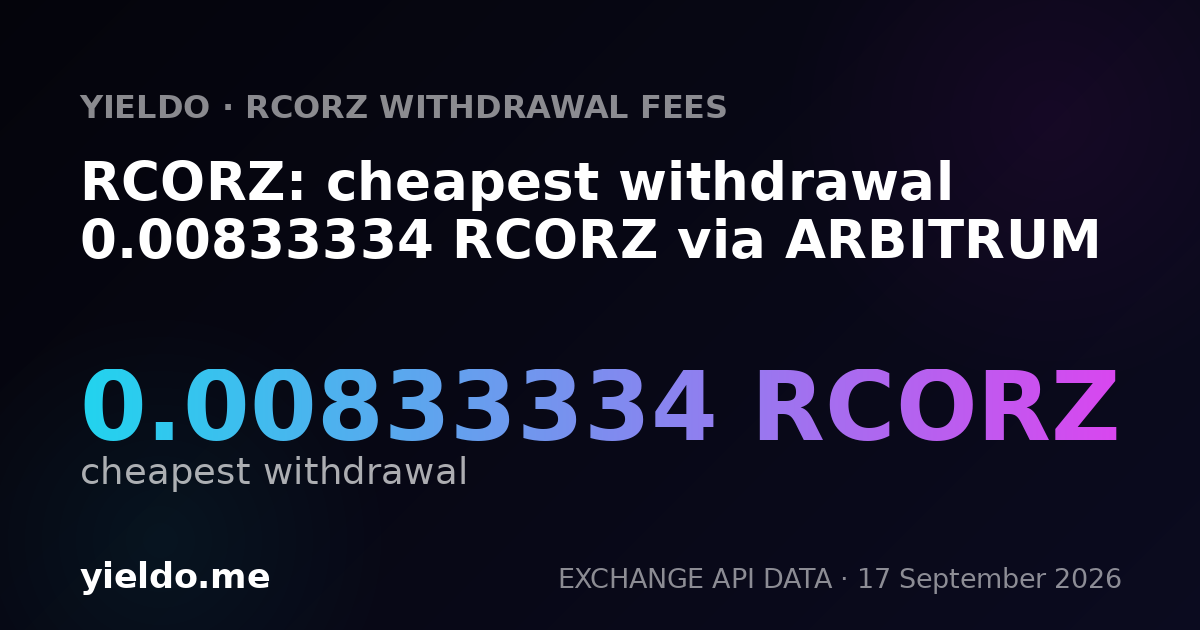 RCORZ: cheapest withdrawal 0.00833334 RCORZ via ARBITRUM