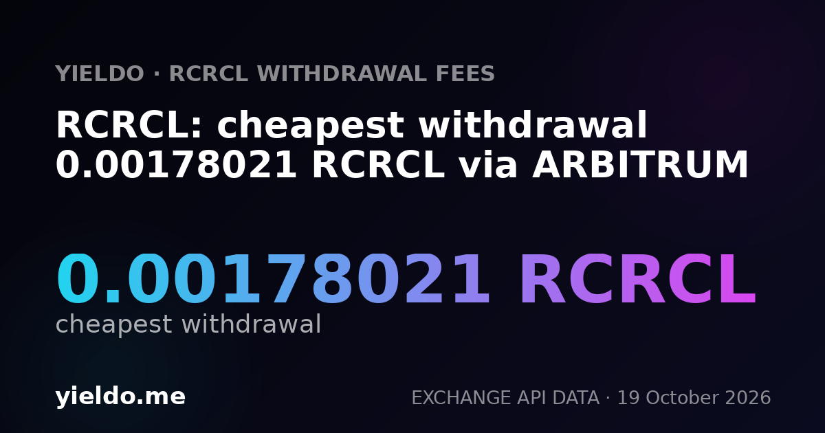 RCRCL: cheapest withdrawal 0.00182577 RCRCL via ARBITRUM
