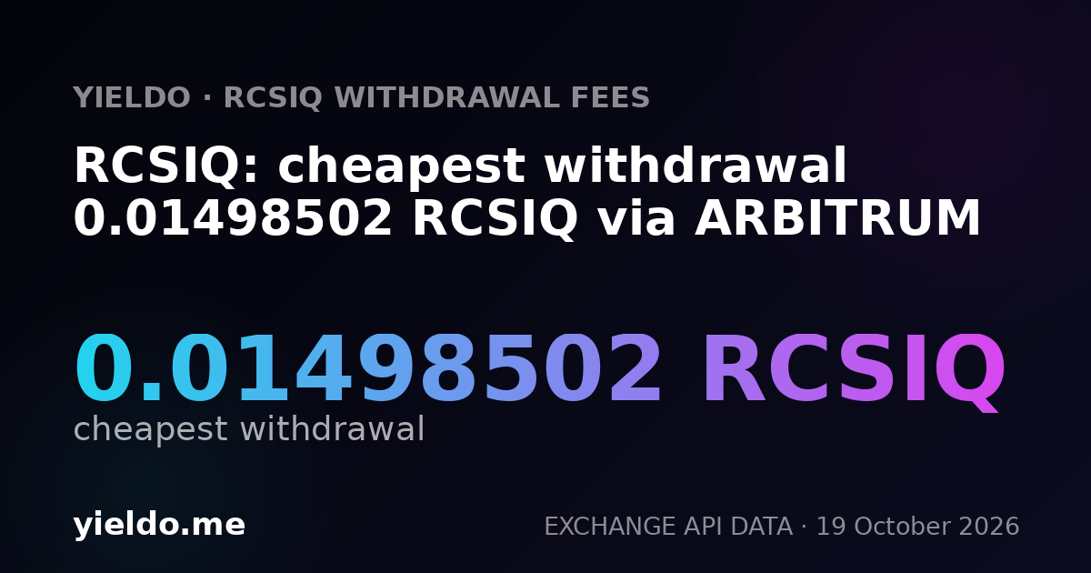 RCSIQ: cheapest withdrawal 0.01532098 RCSIQ via ARBITRUM