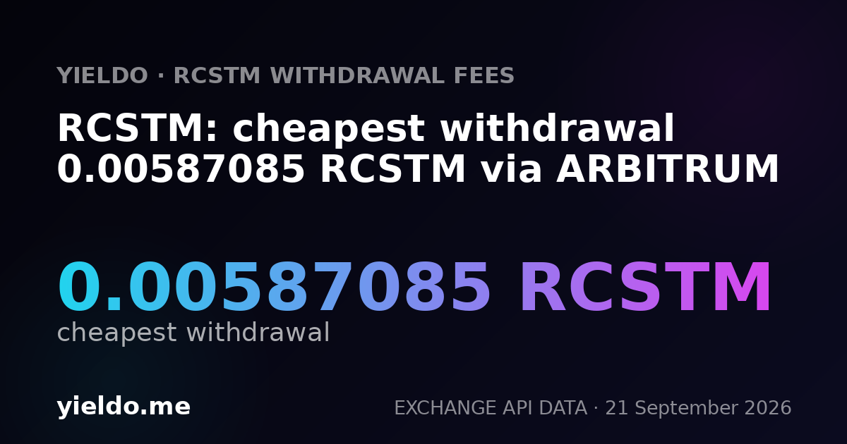 RCSTM: cheapest withdrawal 0.00587085 RCSTM via ARBITRUM