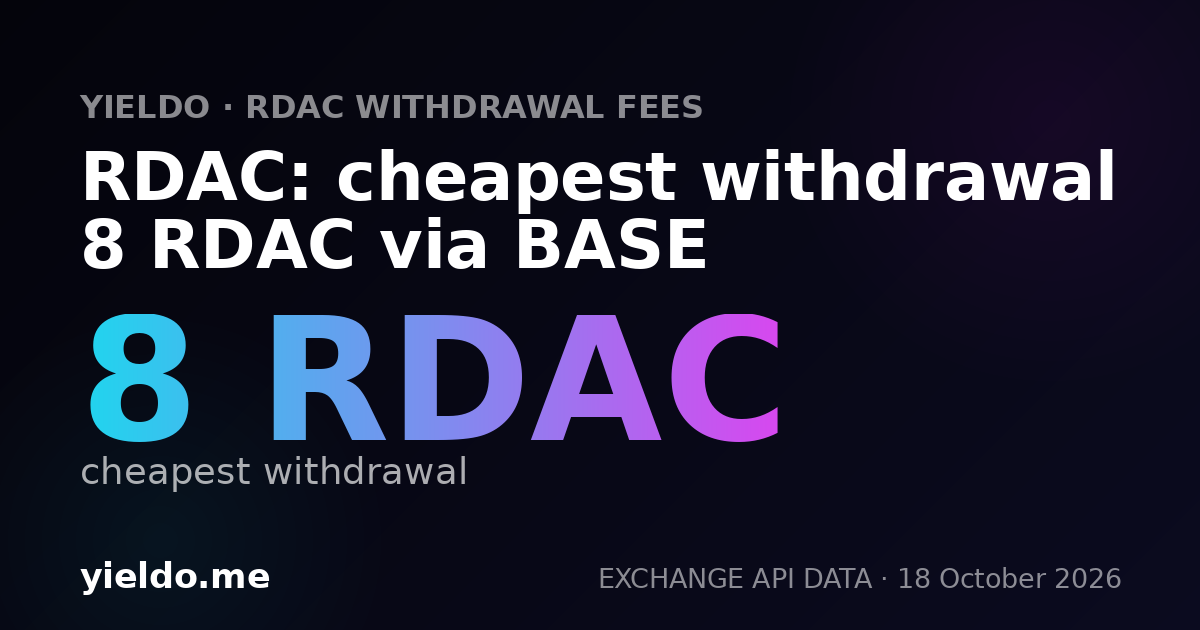 RDAC: cheapest withdrawal 8 RDAC via BASE
