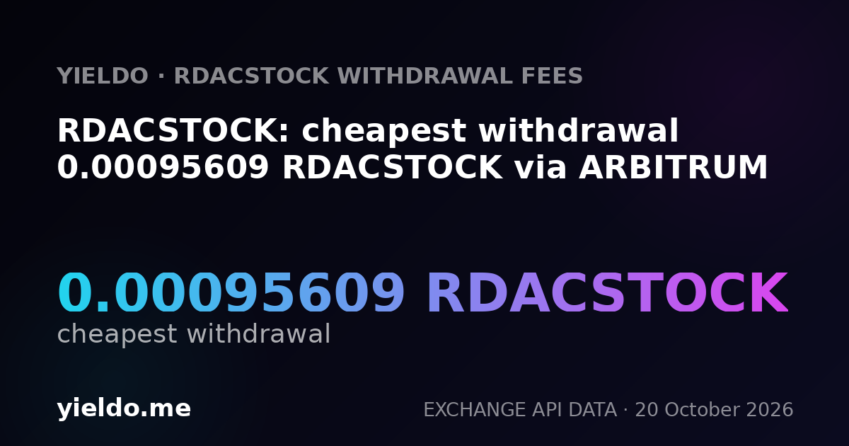 RDACSTOCK: cheapest withdrawal 0.00095609 RDACSTOCK via ARBITRUM