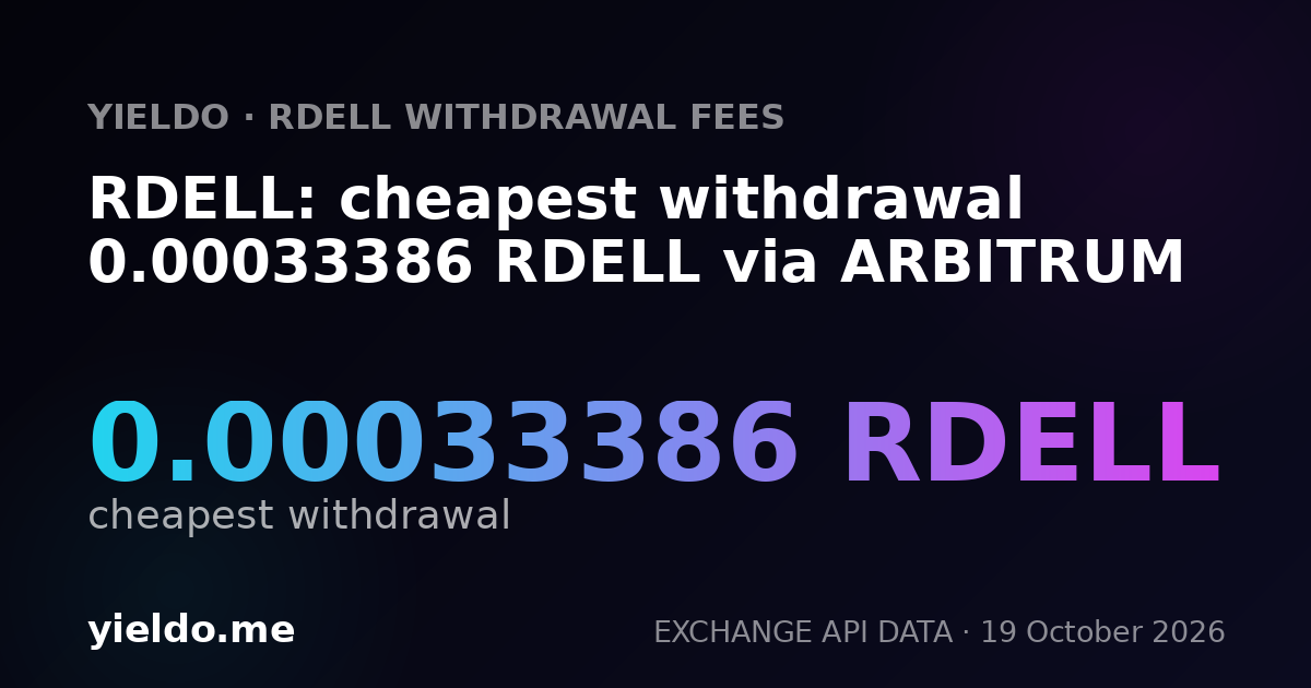 RDELL: cheapest withdrawal 0.00033386 RDELL via ARBITRUM