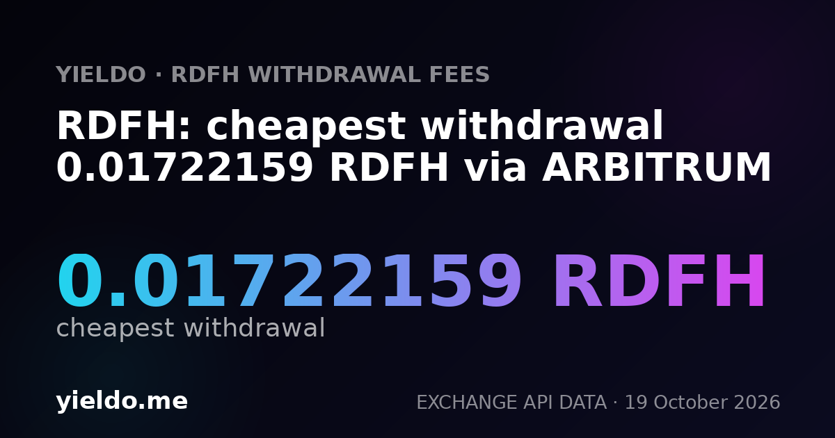 RDFH: cheapest withdrawal 0.01722159 RDFH via ARBITRUM