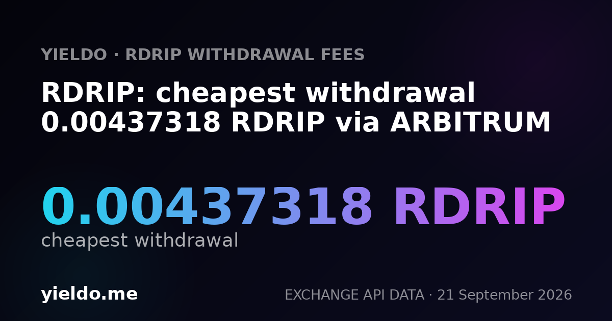 RDRIP: cheapest withdrawal 0.00437318 RDRIP via ARBITRUM