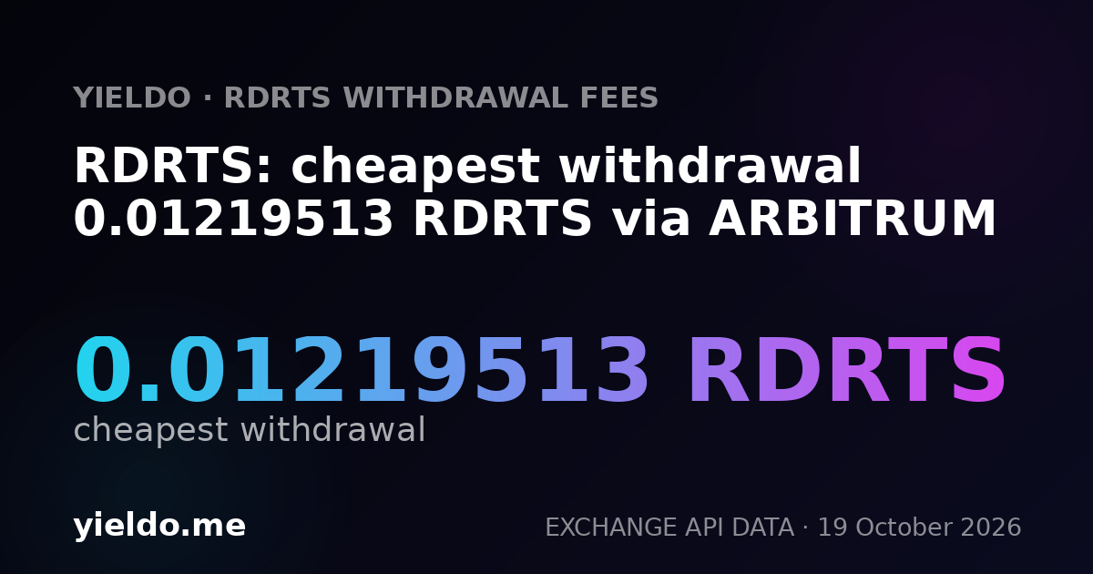 RDRTS: cheapest withdrawal 0.01219513 RDRTS via ARBITRUM