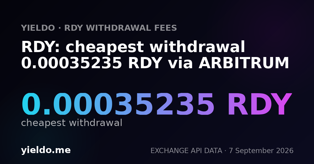 RDY: cheapest withdrawal 0.00035235 RDY via ARBITRUM
