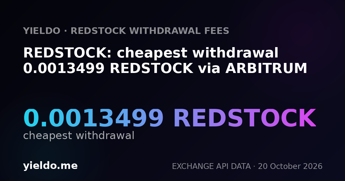 REDSTOCK: cheapest withdrawal 0.0013499 REDSTOCK via ARBITRUM