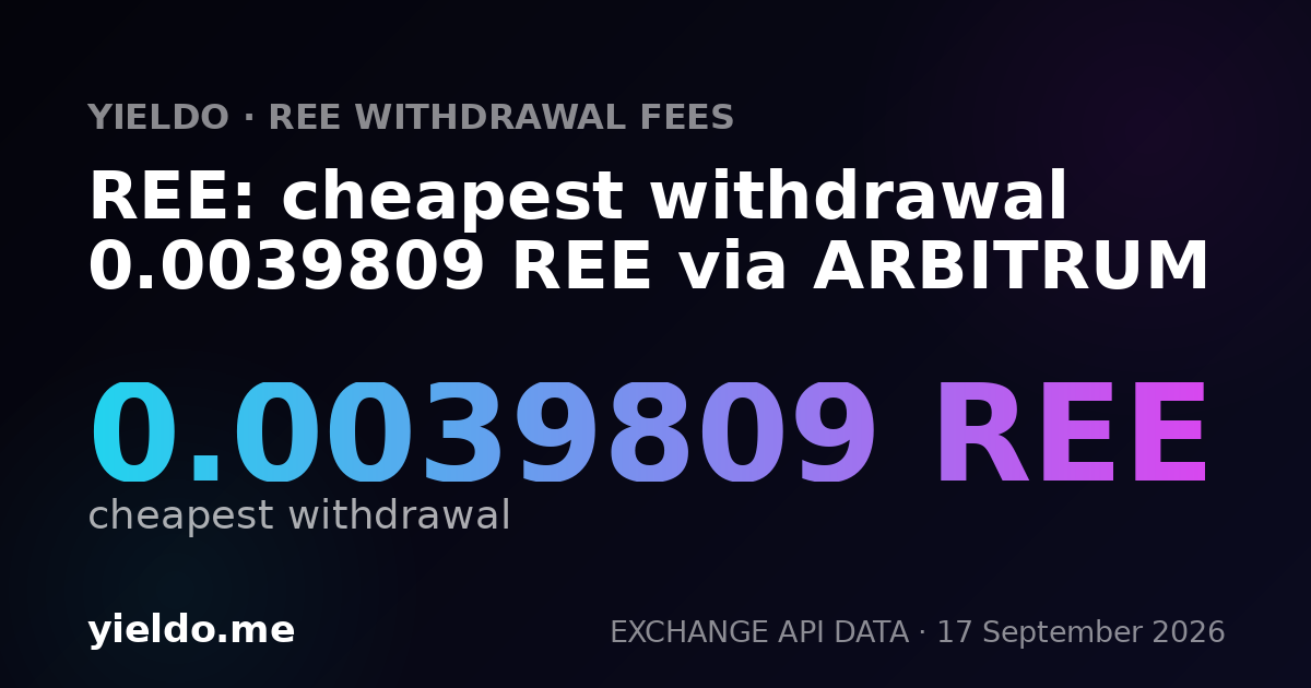 REE: cheapest withdrawal 0.0039809 REE via ARBITRUM