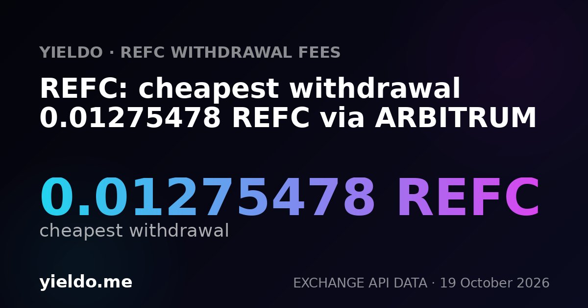 REFC: cheapest withdrawal 0.01275478 REFC via ARBITRUM