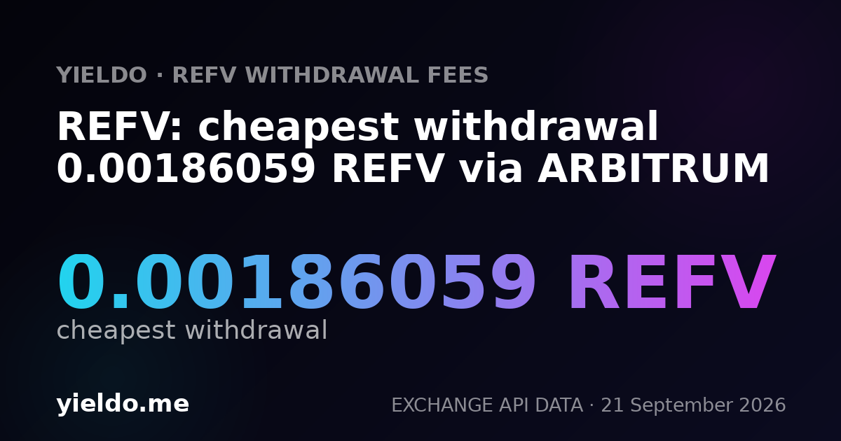 REFV: cheapest withdrawal 0.00186059 REFV via ARBITRUM