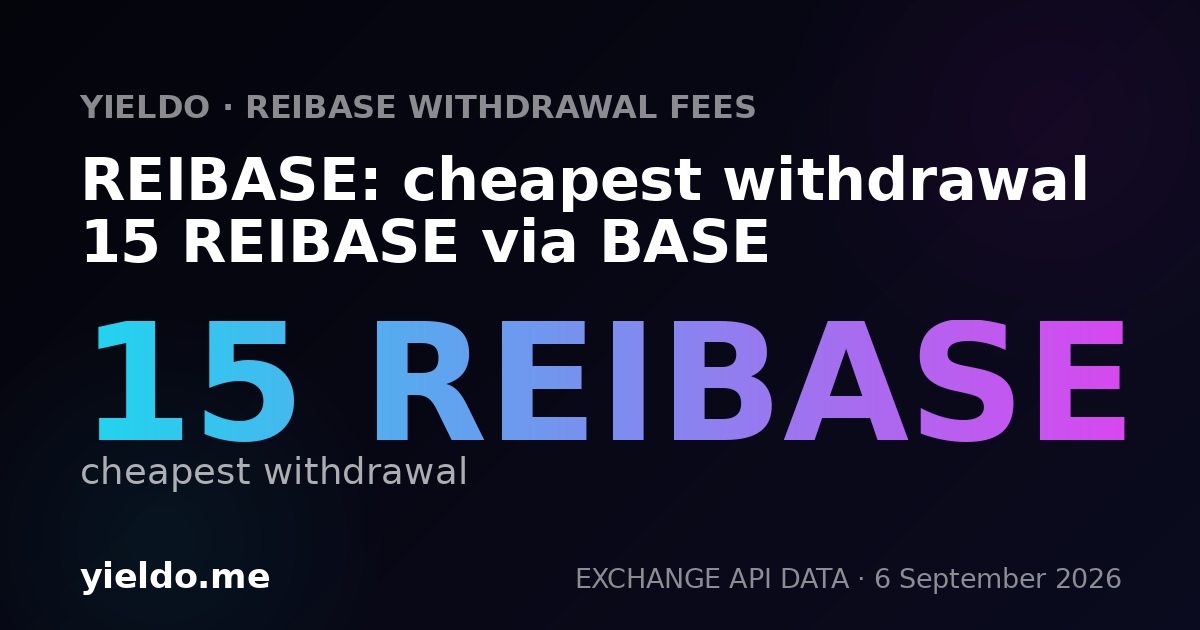 REIBASE: cheapest withdrawal 15 REIBASE via BASE
