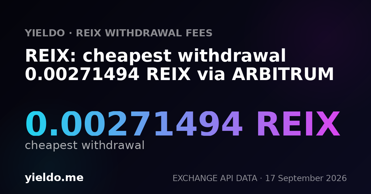 REIX: cheapest withdrawal 0.00271494 REIX via ARBITRUM