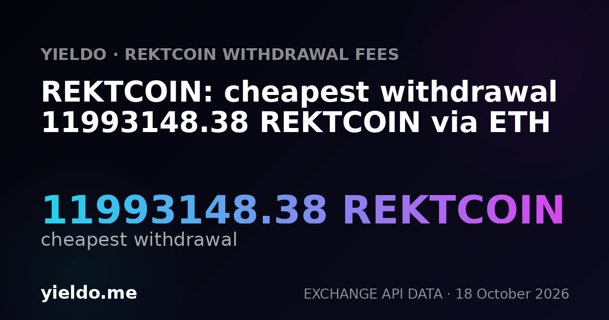 REKTCOIN: cheapest withdrawal 11993148.38 REKTCOIN via ETH
