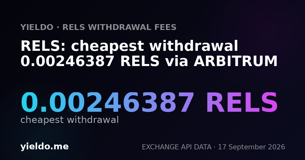 RELS: cheapest withdrawal 0.00246387 RELS via ARBITRUM