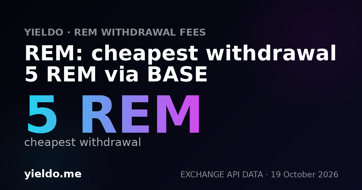 REM: cheapest withdrawal 5 REM via BASE