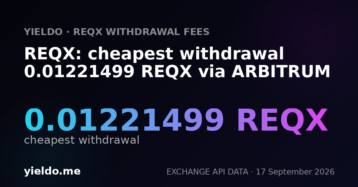 REQX: cheapest withdrawal 0.01221499 REQX via ARBITRUM
