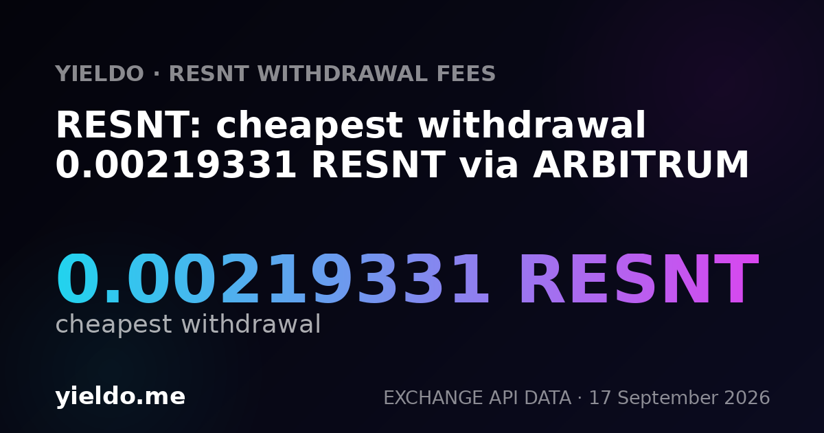 RESNT: cheapest withdrawal 0.00219331 RESNT via ARBITRUM