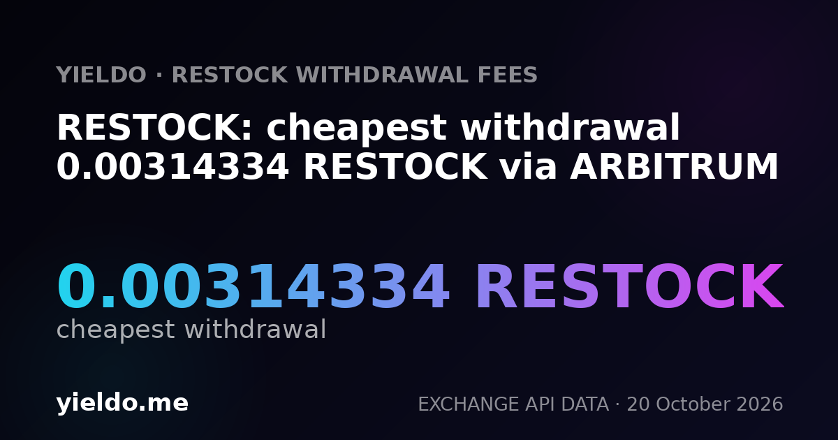 RESTOCK: cheapest withdrawal 0.00314334 RESTOCK via ARBITRUM
