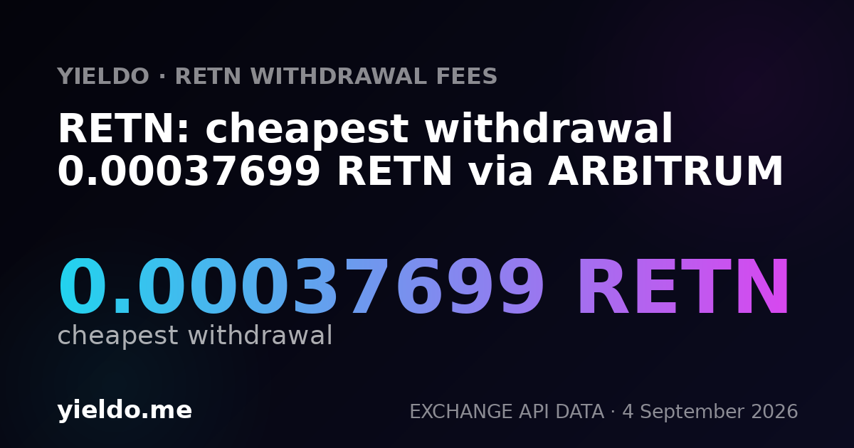RETN: cheapest withdrawal 0.00037699 RETN via ARBITRUM