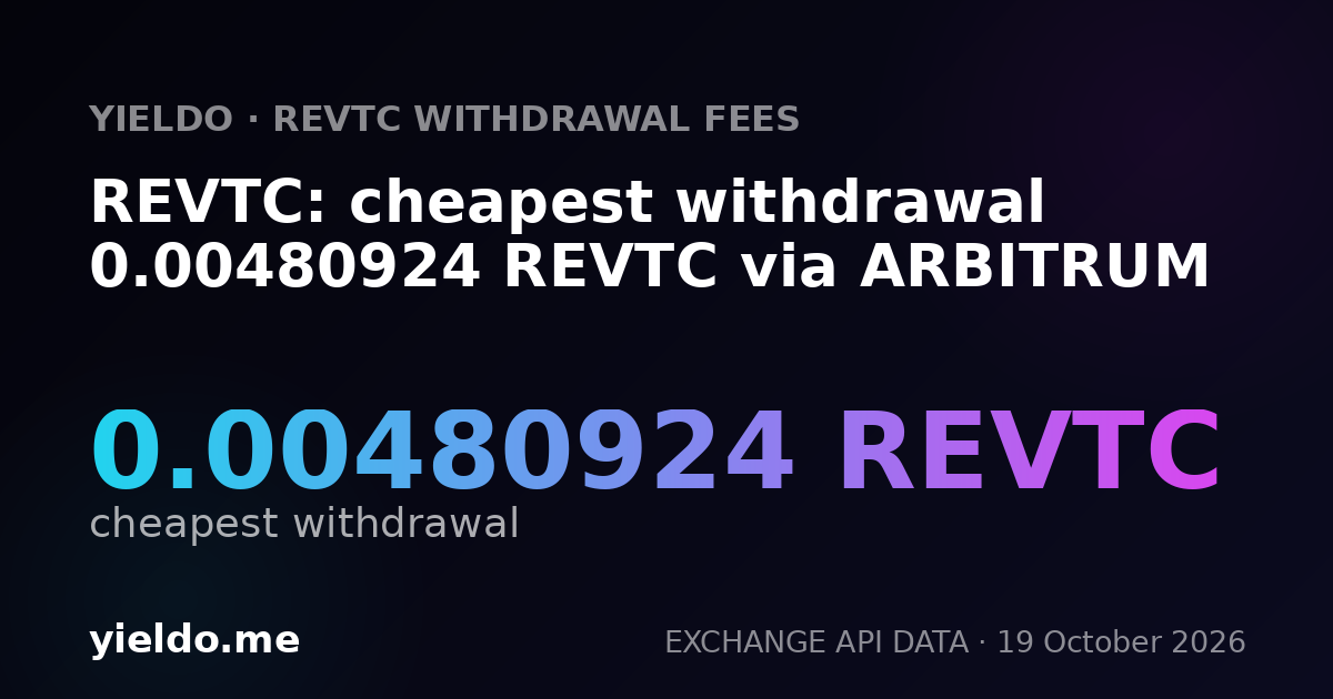 REVTC: cheapest withdrawal 0.00480924 REVTC via ARBITRUM