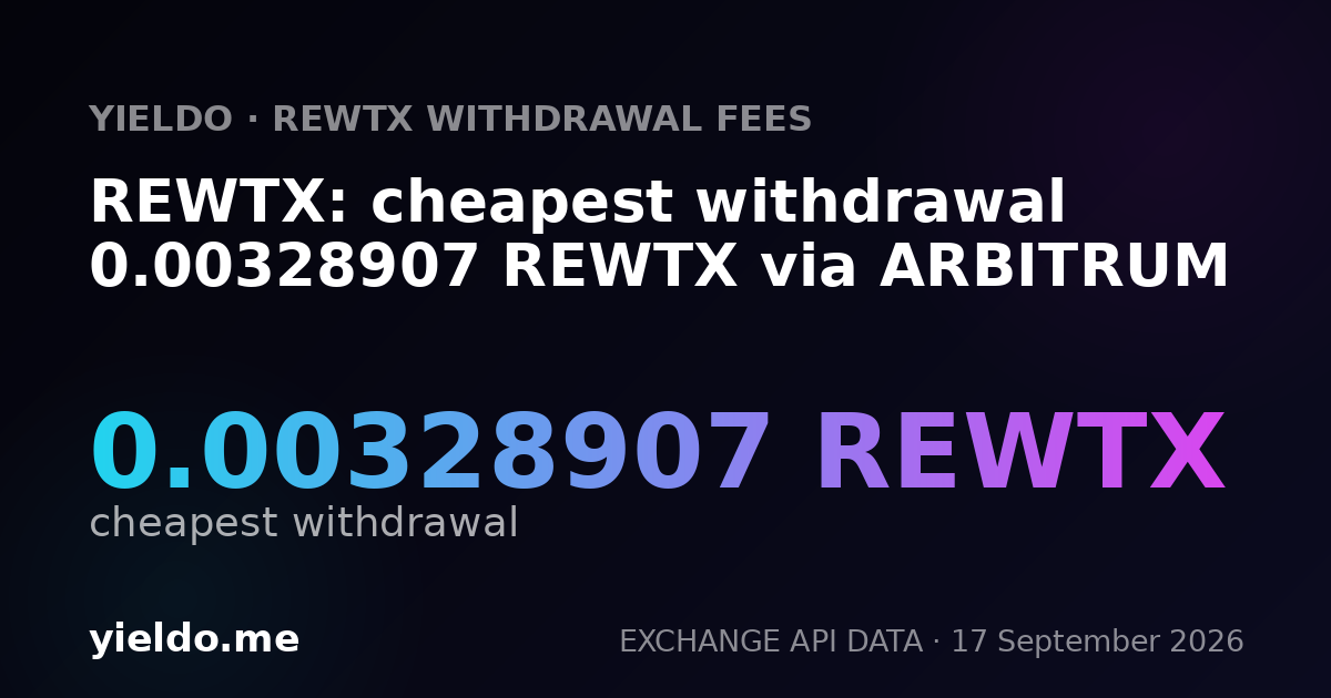 REWTX: cheapest withdrawal 0.00328907 REWTX via ARBITRUM