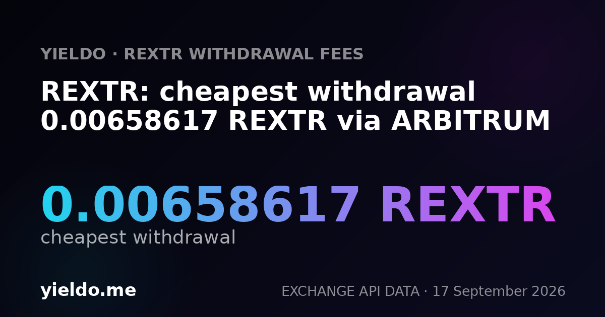 REXTR: cheapest withdrawal 0.00681819 REXTR via ARBITRUM