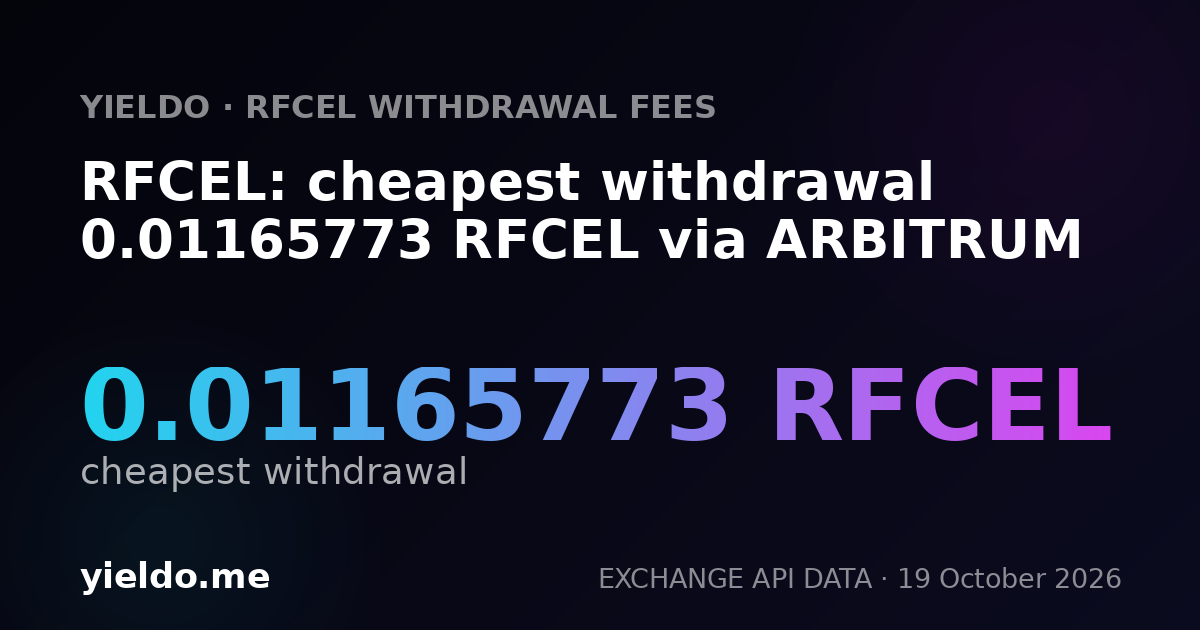 RFCEL: cheapest withdrawal 0.01165773 RFCEL via ARBITRUM