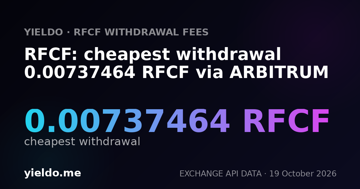 RFCF: cheapest withdrawal 0.00737464 RFCF via ARBITRUM