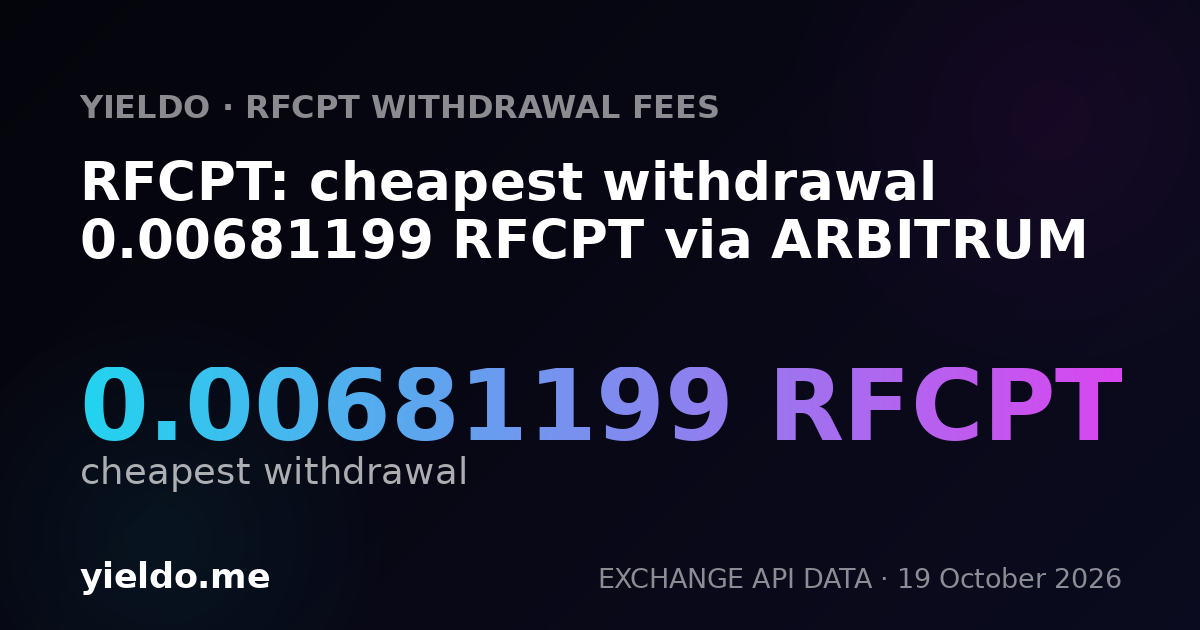 RFCPT: cheapest withdrawal 0.00681199 RFCPT via ARBITRUM