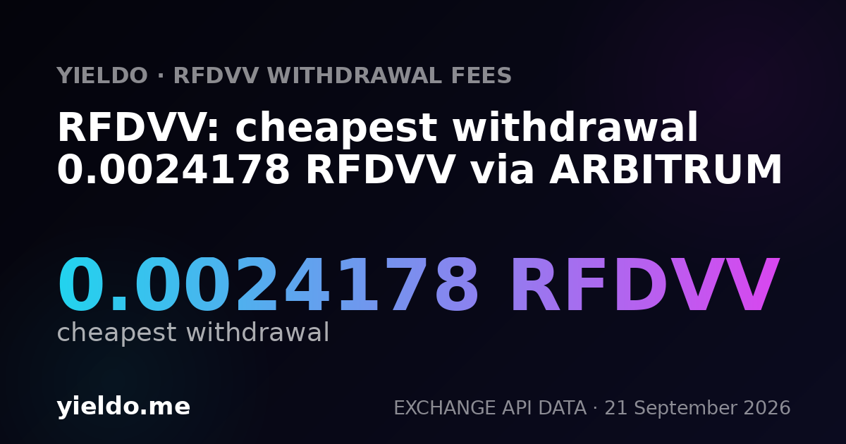 RFDVV: cheapest withdrawal 0.00240926 RFDVV via ARBITRUM