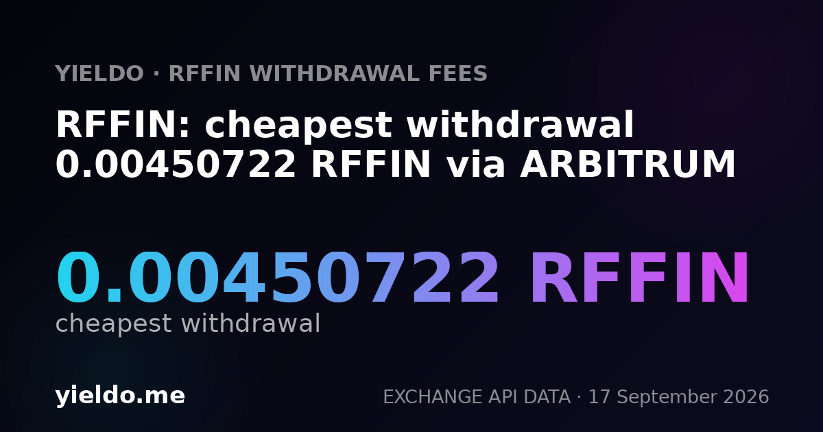 RFFIN: cheapest withdrawal 0.00450181 RFFIN via ARBITRUM