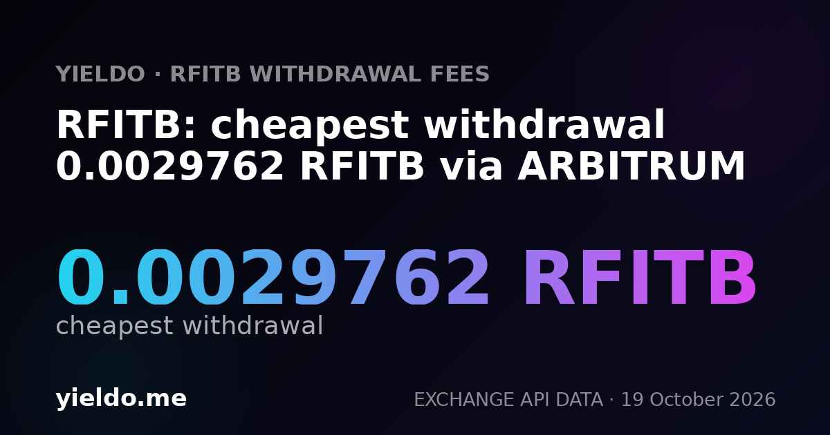 RFITB: cheapest withdrawal 0.0029762 RFITB via ARBITRUM