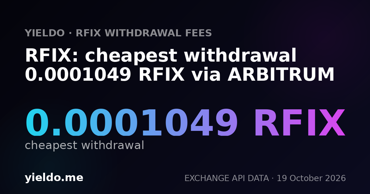 RFIX: cheapest withdrawal 0.0001049 RFIX via ARBITRUM