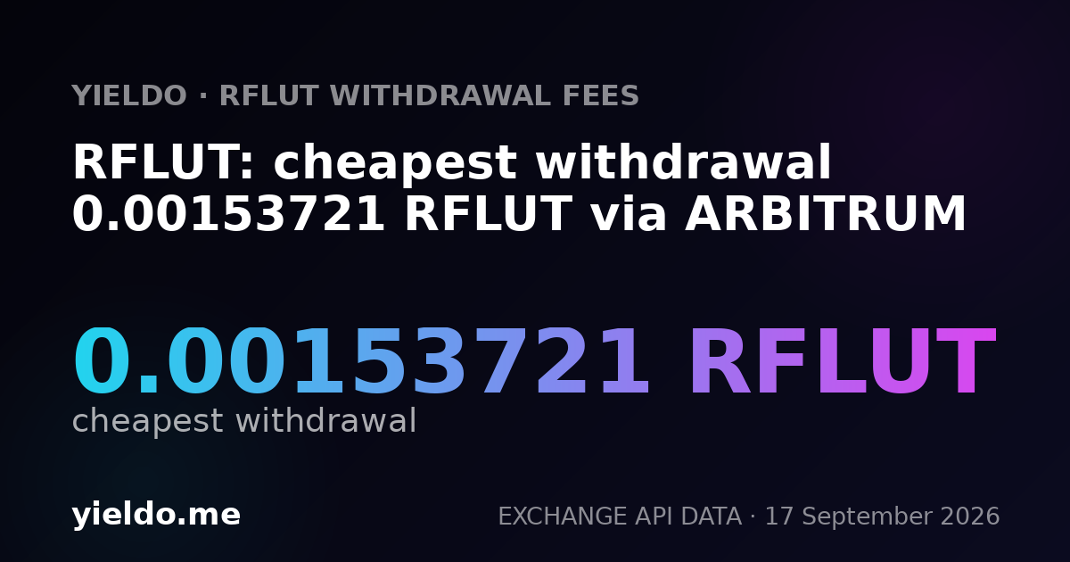 RFLUT: cheapest withdrawal 0.00153721 RFLUT via ARBITRUM