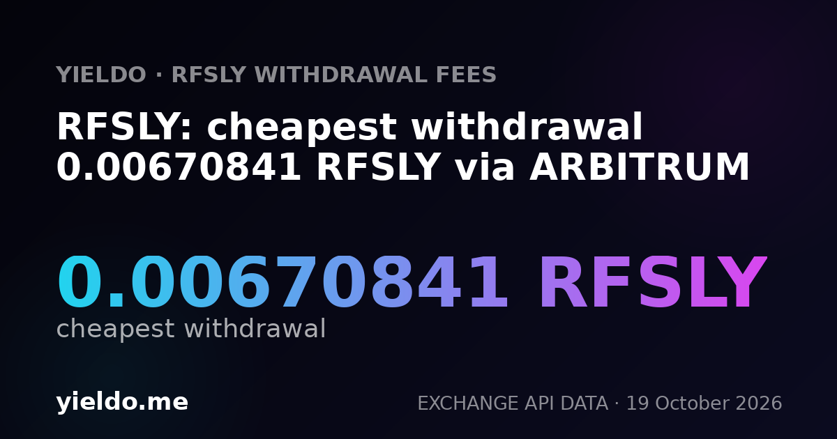 RFSLY: cheapest withdrawal 0.00670841 RFSLY via ARBITRUM