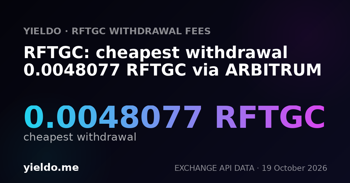 RFTGC: cheapest withdrawal 0.0048077 RFTGC via ARBITRUM