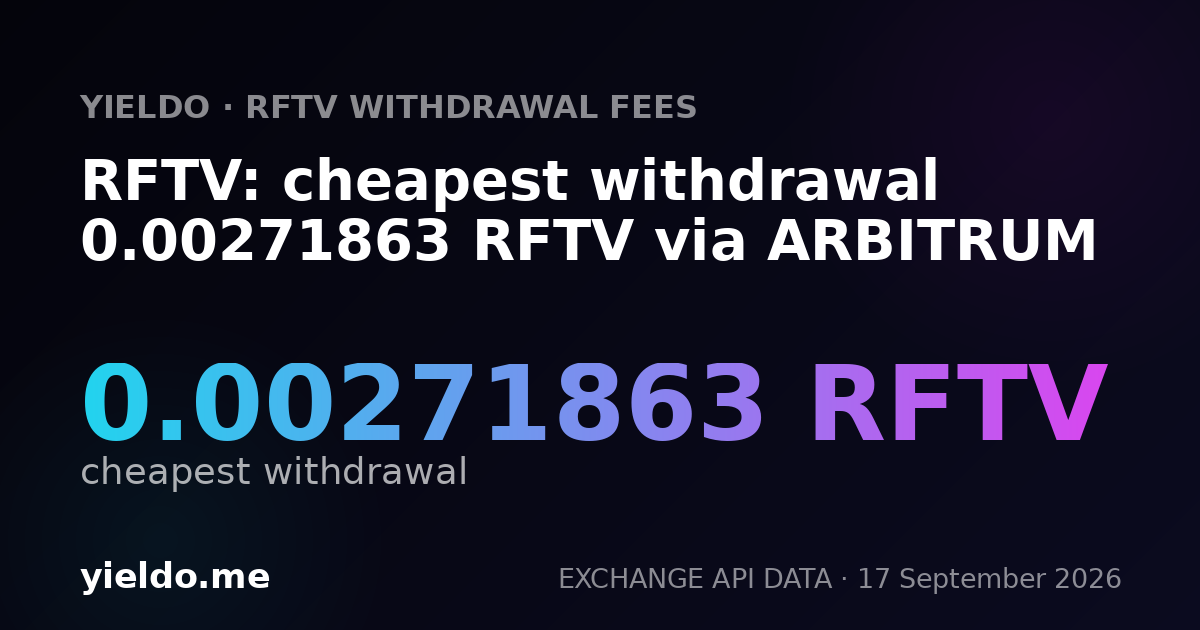 RFTV: cheapest withdrawal 0.00271248 RFTV via ARBITRUM