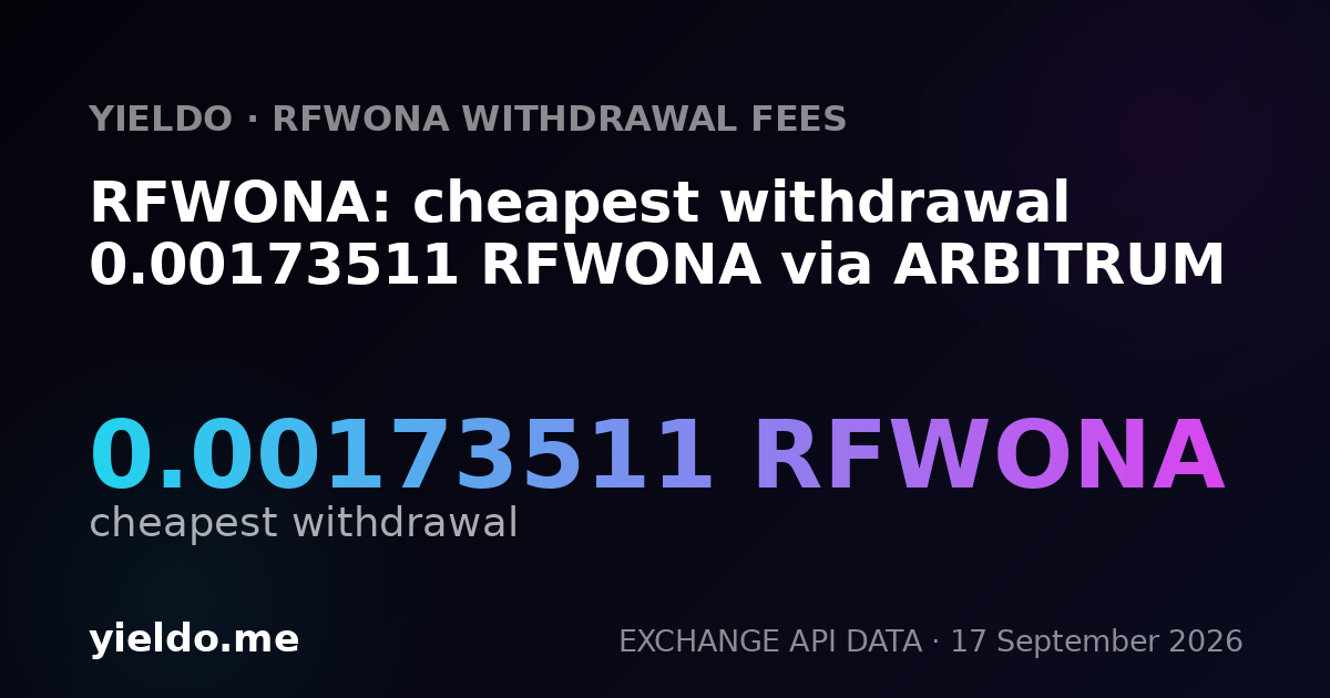 RFWONA: cheapest withdrawal 0.00172058 RFWONA via ARBITRUM