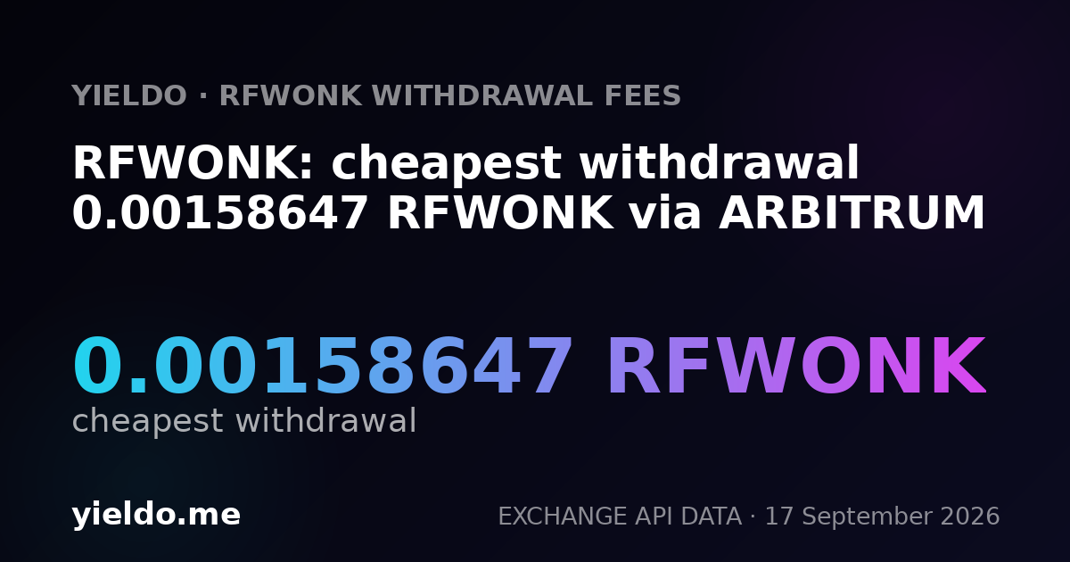 RFWONK: cheapest withdrawal 0.00157149 RFWONK via ARBITRUM