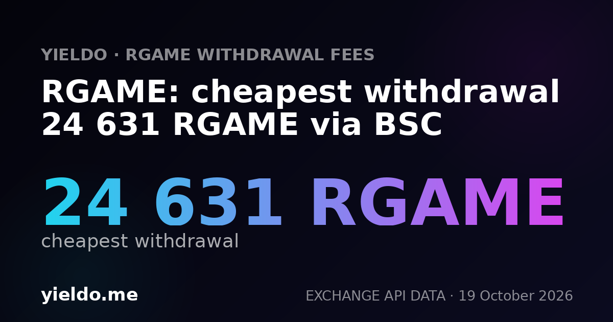 RGAME: cheapest withdrawal 24 631 RGAME via BSC