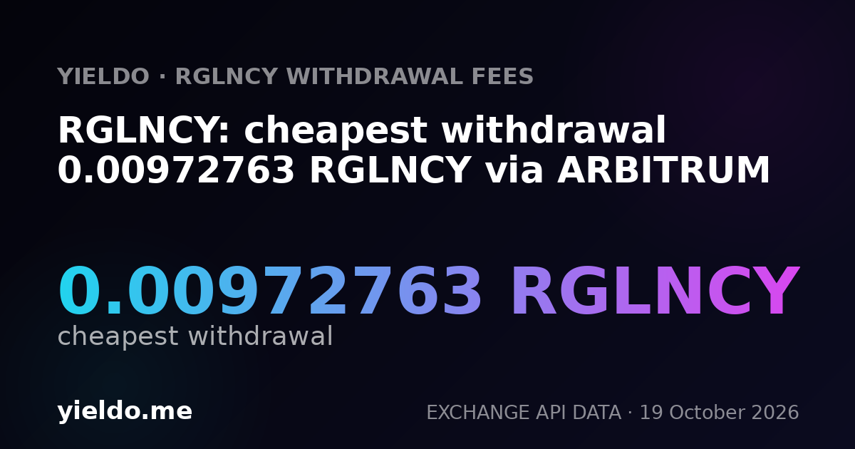RGLNCY: cheapest withdrawal 0.00972763 RGLNCY via ARBITRUM